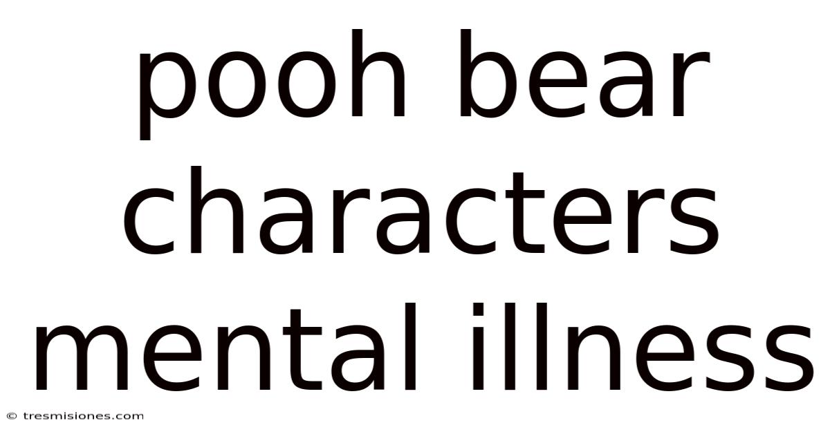 Pooh Bear Characters Mental Illness